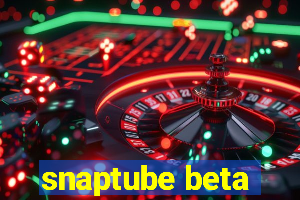 snaptube beta