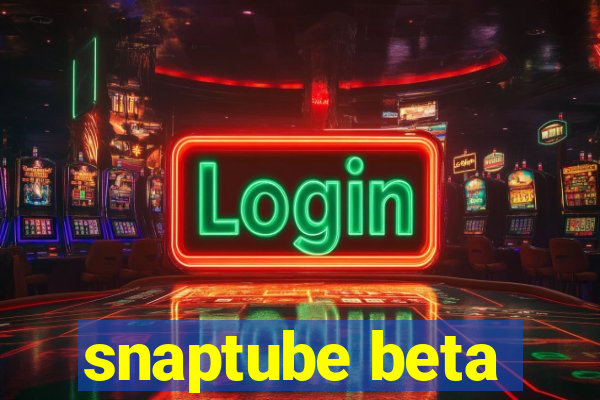 snaptube beta