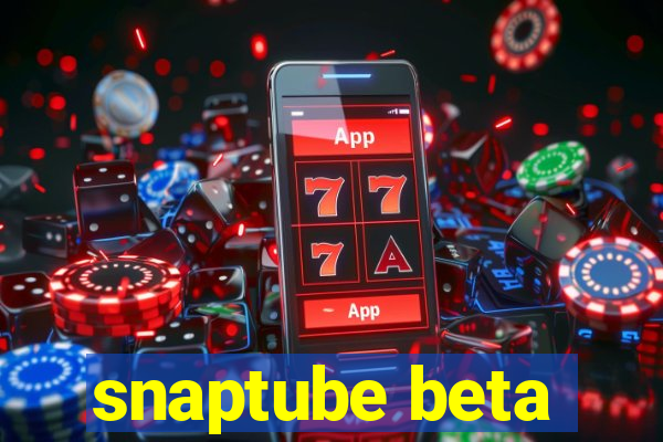 snaptube beta