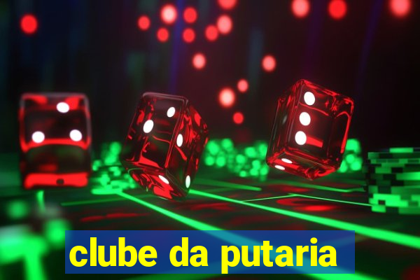 clube da putaria