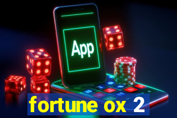 fortune ox 2