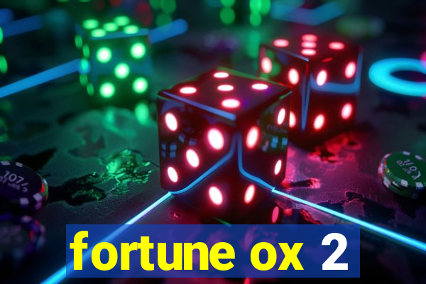 fortune ox 2