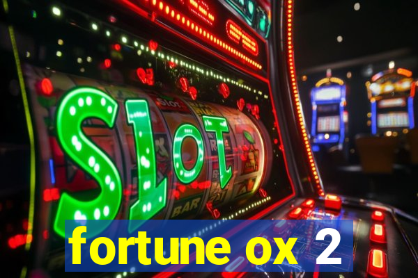 fortune ox 2