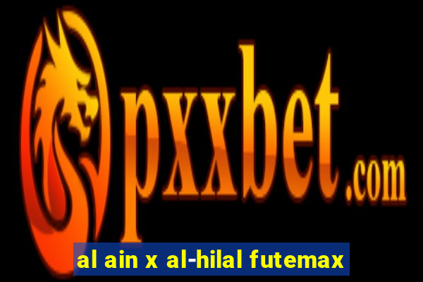 al ain x al-hilal futemax