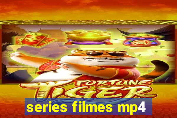 series filmes mp4