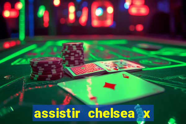 assistir chelsea x arsenal futemax