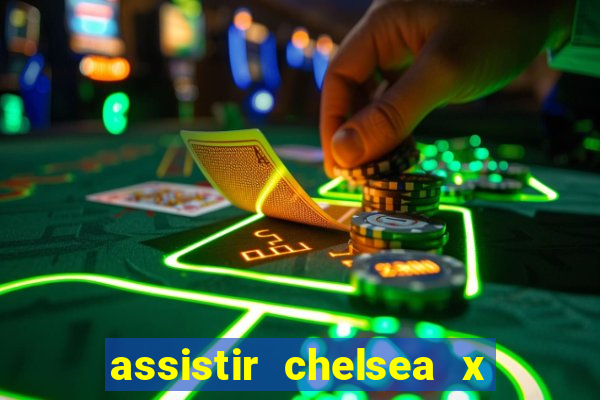 assistir chelsea x arsenal futemax