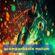 acompanhante mutum