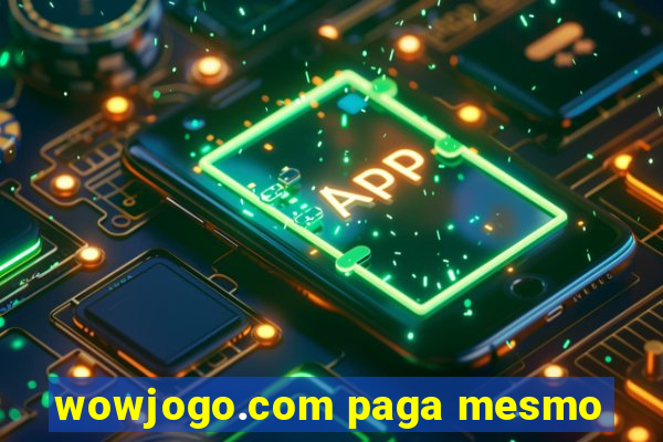 wowjogo.com paga mesmo