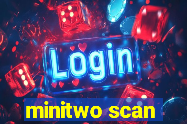 minitwo scan