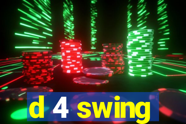 d 4 swing