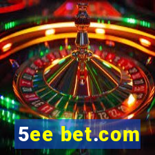 5ee bet.com