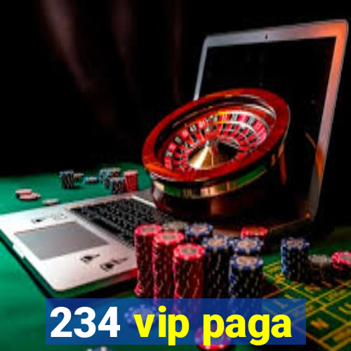 234 vip paga