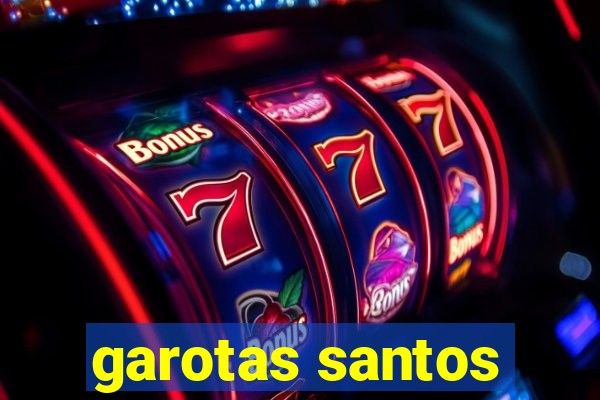 garotas santos