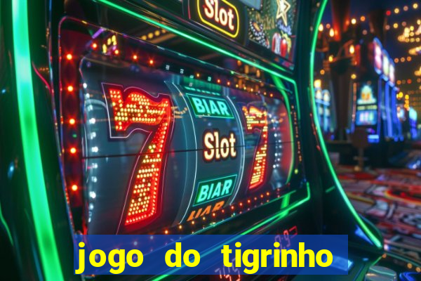 jogo do tigrinho fortune tiger demo