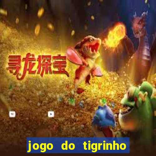 jogo do tigrinho fortune tiger demo