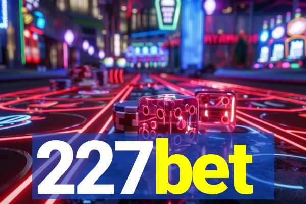 227bet