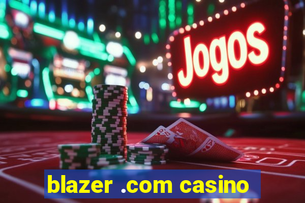 blazer .com casino