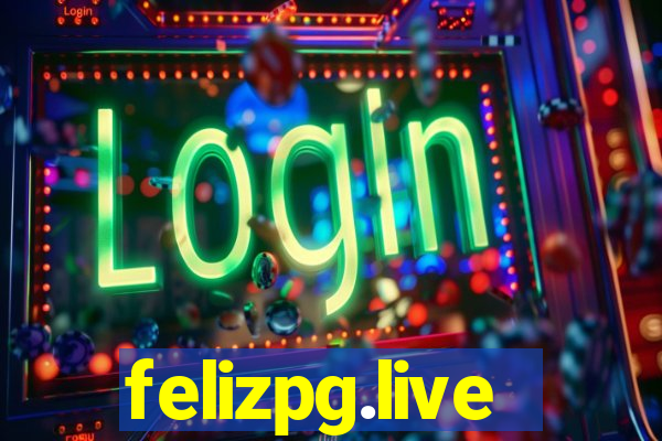 felizpg.live