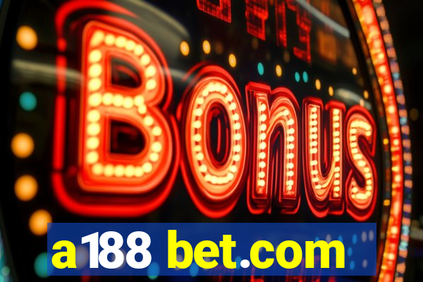 a188 bet.com