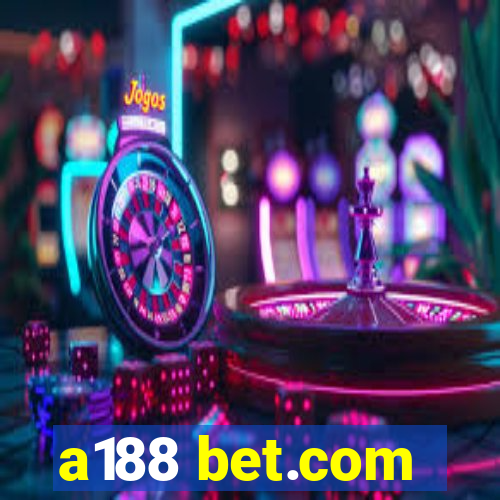 a188 bet.com