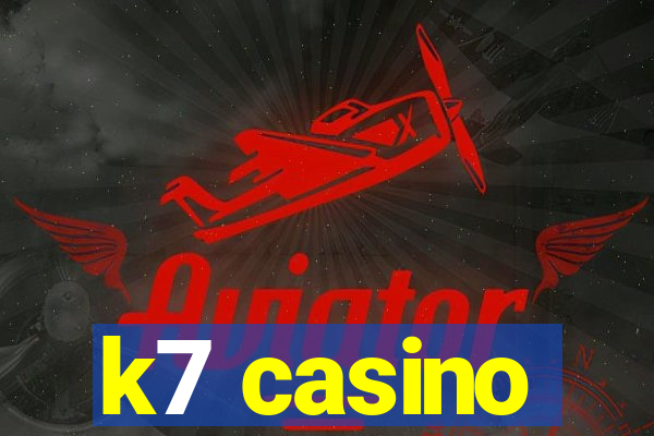 k7 casino