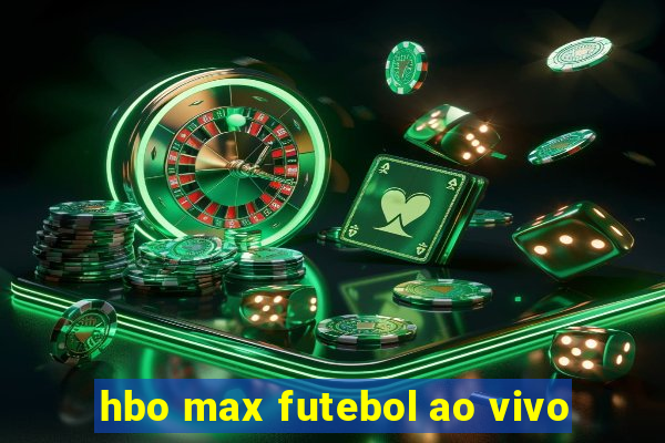 hbo max futebol ao vivo