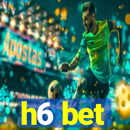 h6 bet