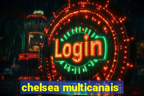 chelsea multicanais