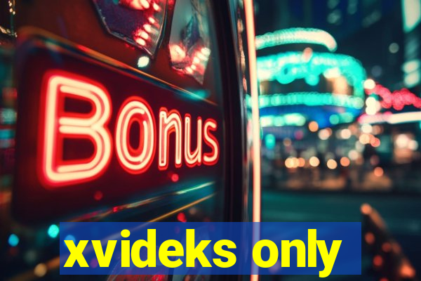 xvideks only