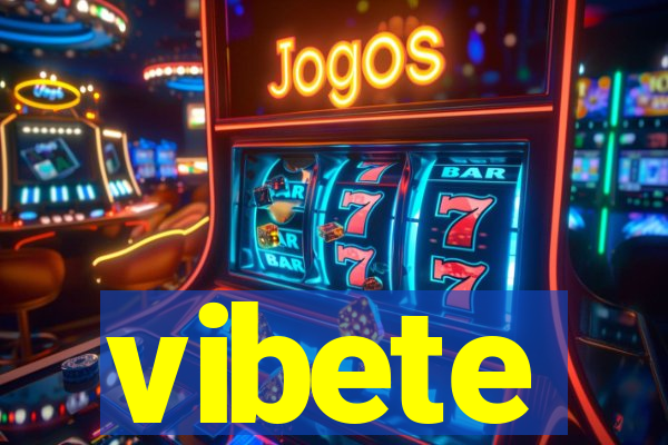 vibete