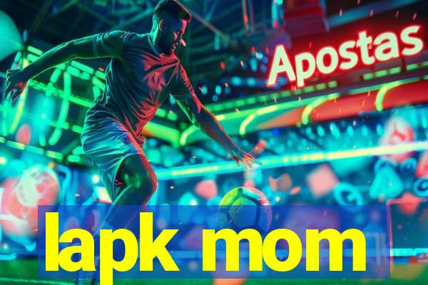 lapk mom