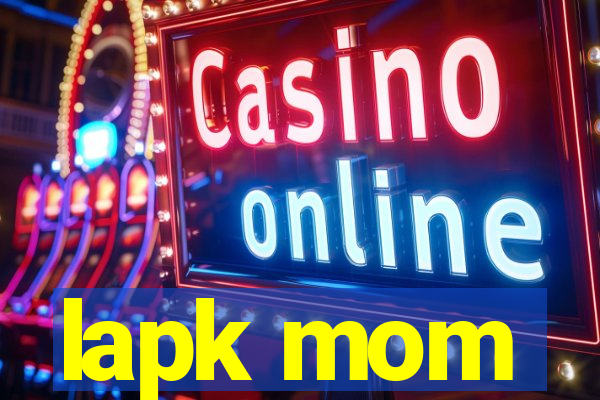 lapk mom