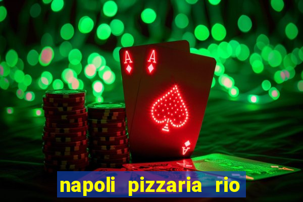 napoli pizzaria rio das pedras