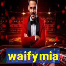 waifymia