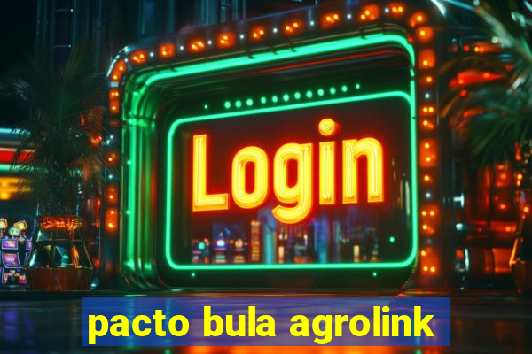 pacto bula agrolink