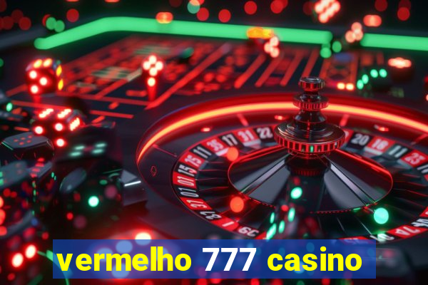 vermelho 777 casino