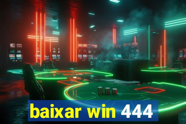 baixar win 444