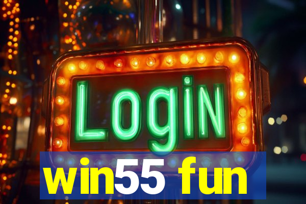 win55 fun