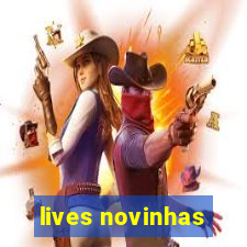 lives novinhas