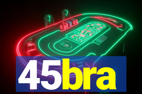 45bra