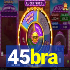 45bra