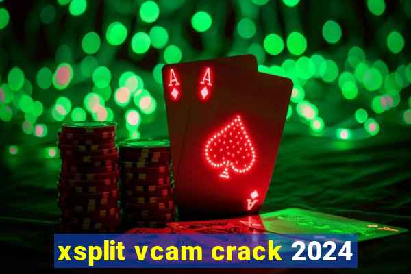 xsplit vcam crack 2024