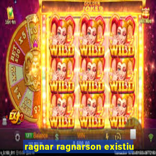 ragnar ragnarson existiu