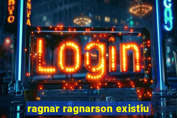 ragnar ragnarson existiu