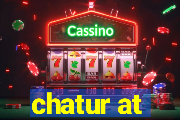 chatur at