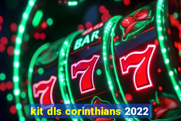 kit dls corinthians 2022