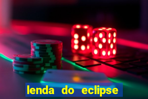 lenda do eclipse sol e lua