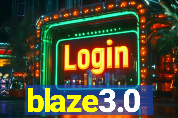 blaze3.0