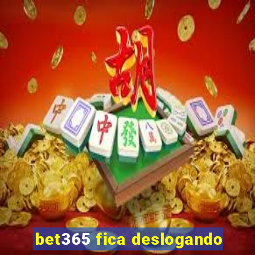 bet365 fica deslogando